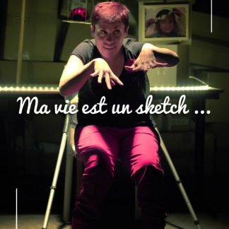 Billetterie - Ma vie est un sketch….